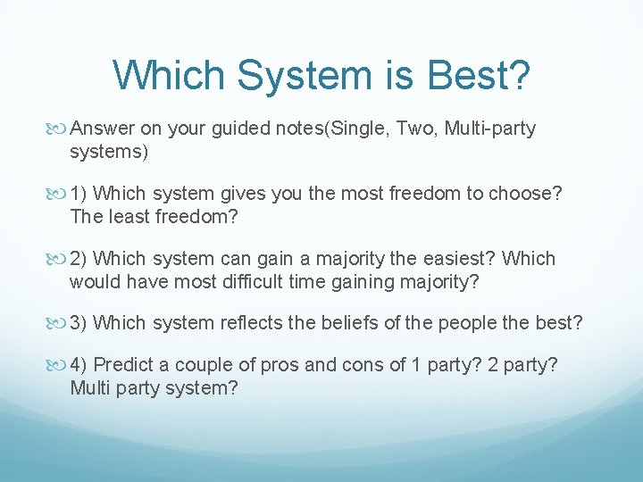 Which System is Best? Answer on your guided notes(Single, Two, Multi-party systems) 1) Which
