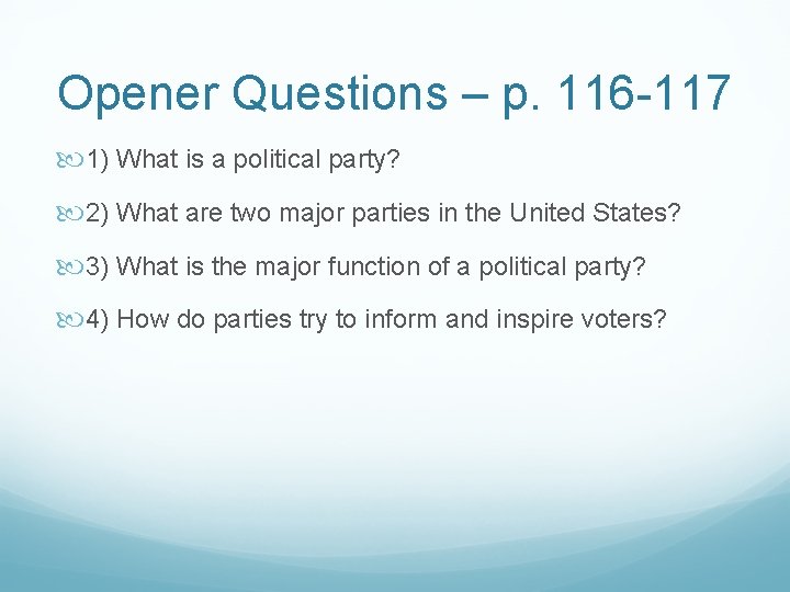 Opener Questions – p. 116 -117 1) What is a political party? 2) What
