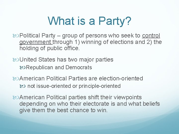 What is a Party? Political Party – group of persons who seek to control