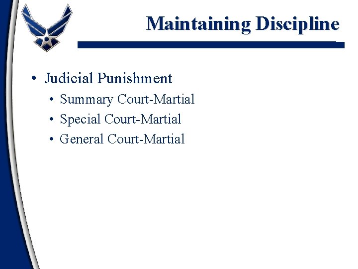 Maintaining Discipline • Judicial Punishment • Summary Court-Martial • Special Court-Martial • General Court-Martial