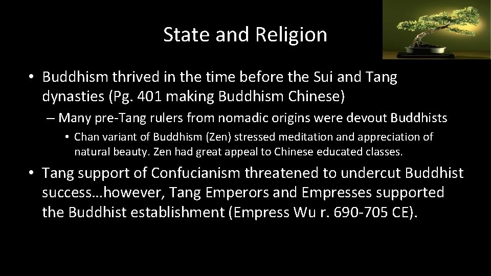 State and Religion • Buddhism thrived in the time before the Sui and Tang