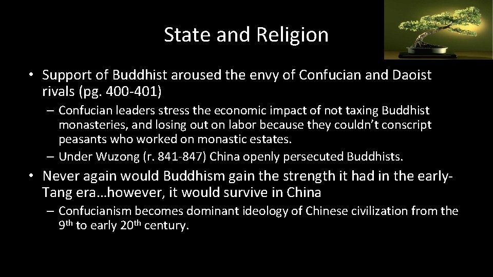 State and Religion • Support of Buddhist aroused the envy of Confucian and Daoist