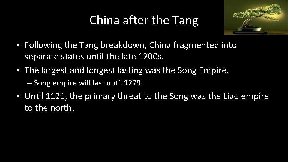 China after the Tang • Following the Tang breakdown, China fragmented into separate states