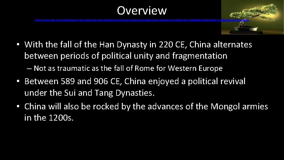 Overview http: //www. bing. com/videos/search? q=chinese+dynasty+song&qpvt=Chinese+Dynasty+song&FORM=VDRE#view=detail&mid=7 AD 84998333 F 852 F 5071 • With