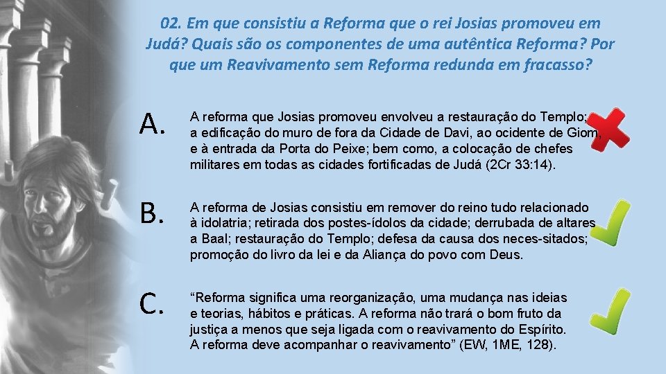 02. Em que consistiu a Reforma que o rei Josias promoveu em Judá? Quais