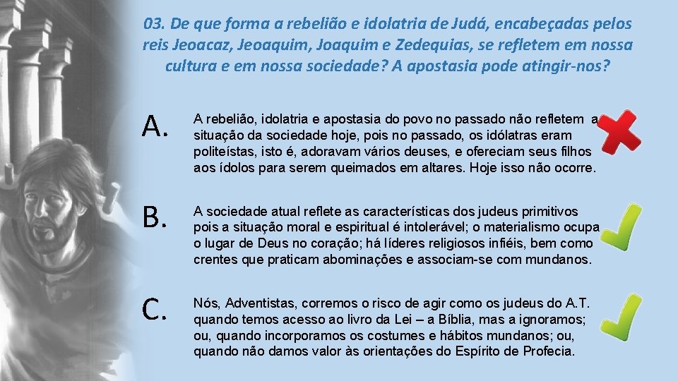 03. De que forma a rebelião e idolatria de Judá, encabeçadas pelos reis Jeoacaz,