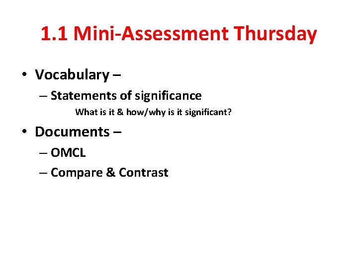 1. 1 Mini-Assessment Thursday • Vocabulary – – Statements of significance What is it