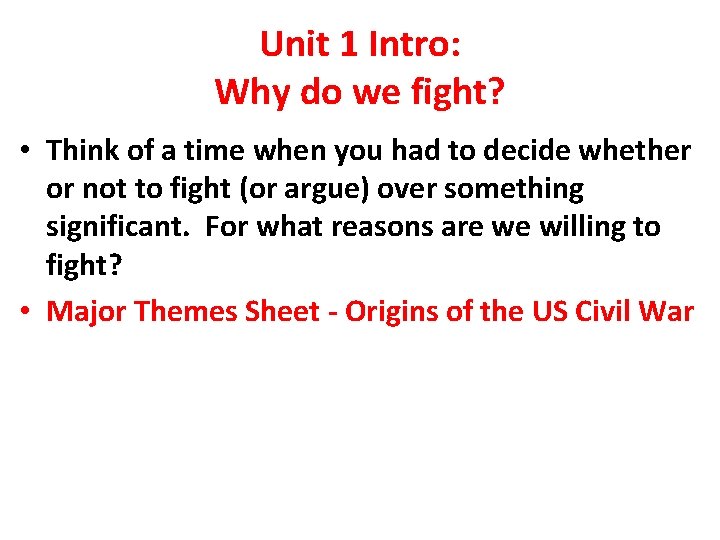 Unit 1 Intro: Why do we fight? • Think of a time when you