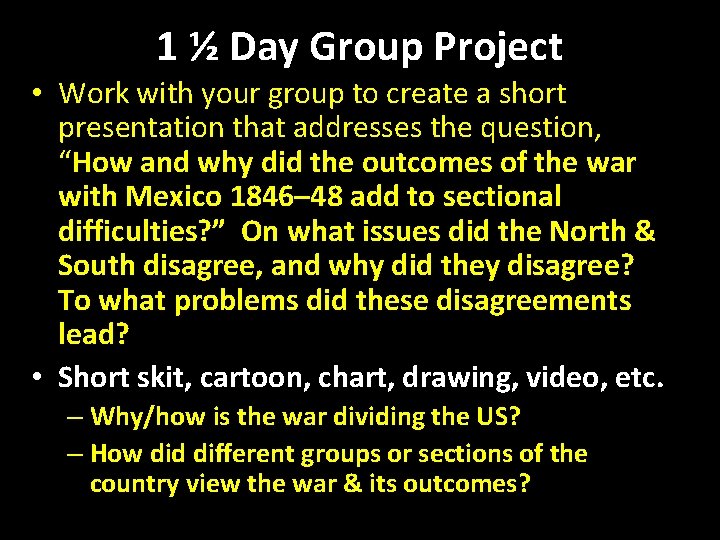 1 ½ Day Group Project • Work with your group to create a short