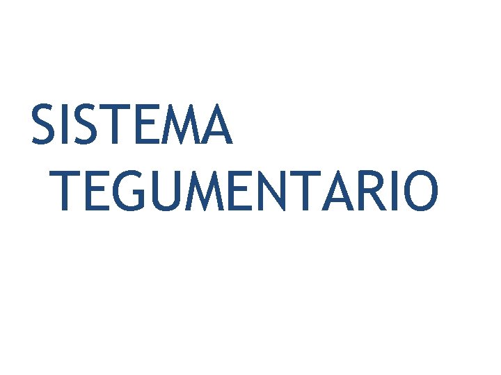 SISTEMA TEGUMENTARIO 