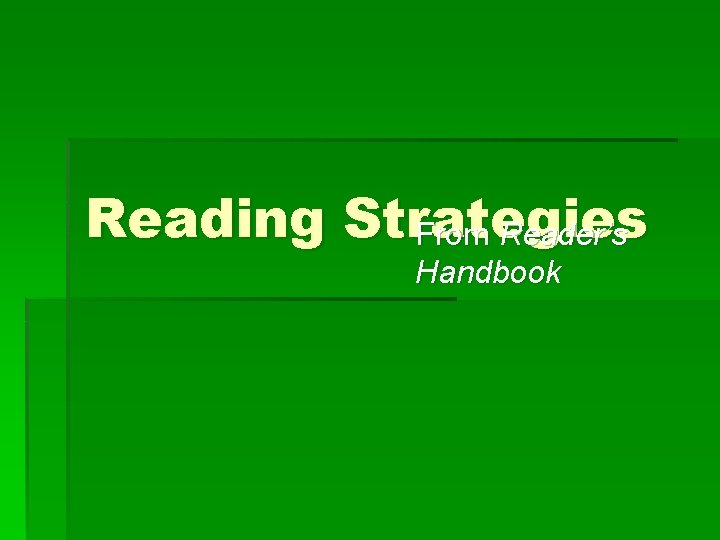 Reading Strategies From Reader’s Handbook 