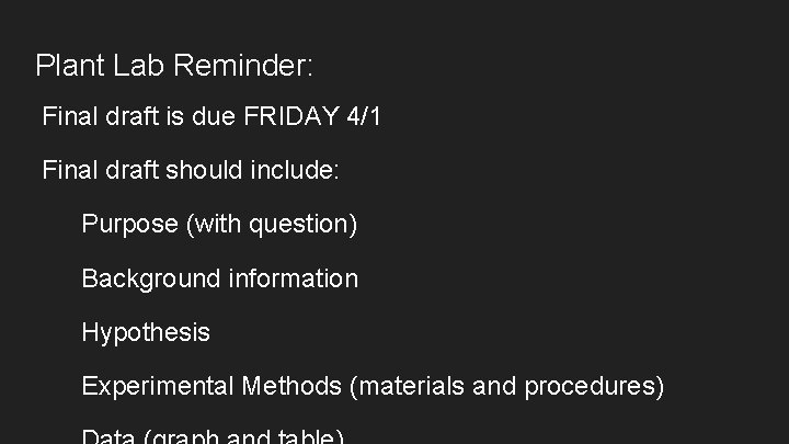 Plant Lab Reminder: Final draft is due FRIDAY 4/1 Final draft should include: Purpose