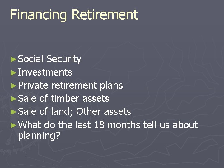 Financing Retirement ► Social Security ► Investments ► Private retirement plans ► Sale of