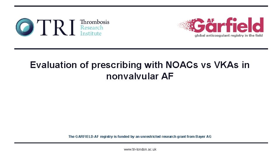 Evaluation of prescribing with NOACs vs VKAs in nonvalvular AF The GARFIELD-AF registry is