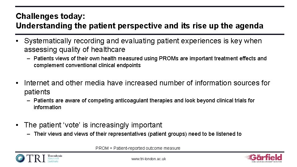 Challenges today: Understanding the patient perspective and its rise up the agenda • Systematically