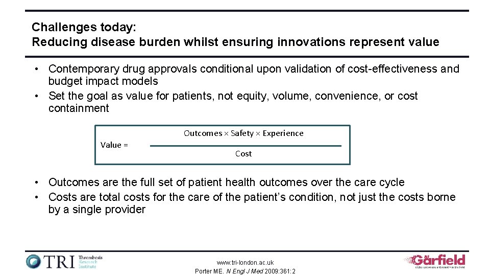 Challenges today: Reducing disease burden whilst ensuring innovations represent value • Contemporary drug approvals