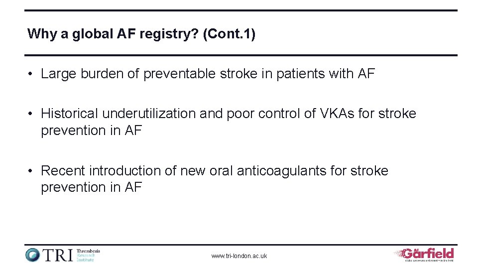 Why a global AF registry? (Cont. 1) • Large burden of preventable stroke in