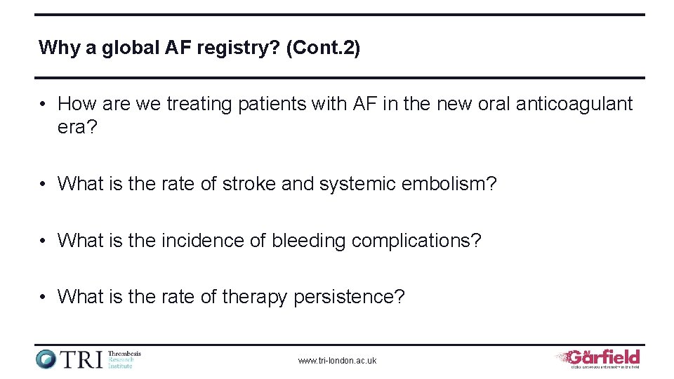 Why a global AF registry? (Cont. 2) • How are we treating patients with