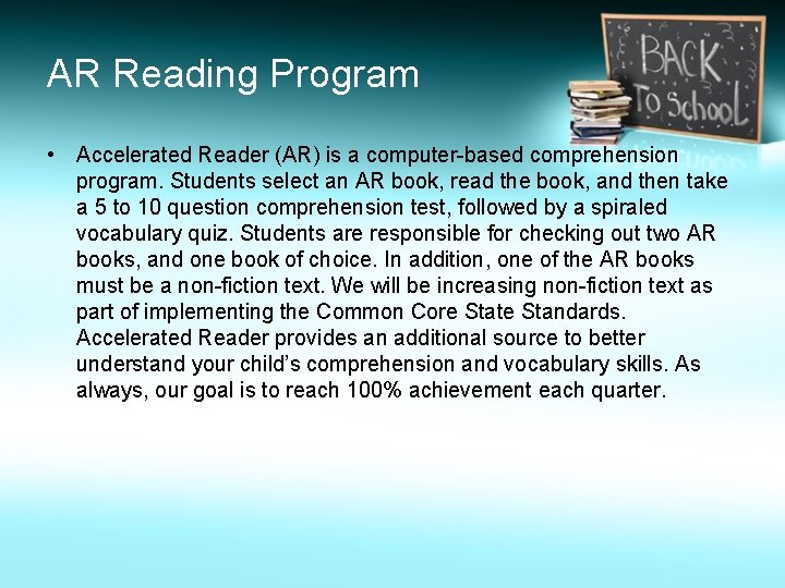 AR Reading Program • Accelerated Reader (AR) is a computer-based comprehension program. Students select
