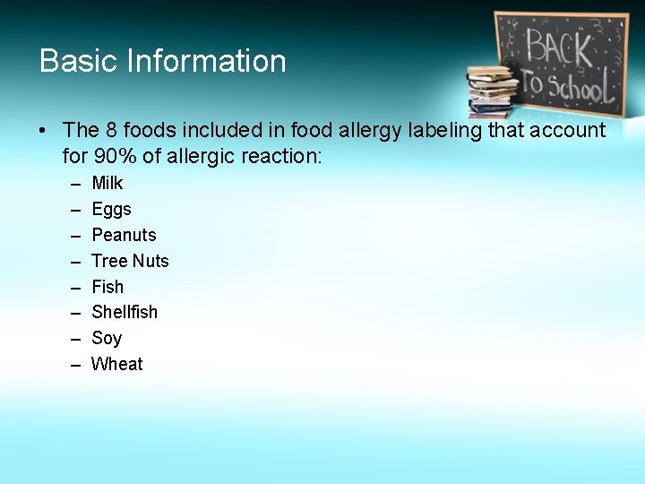 Basic Information • The 8 foods included in food allergy labeling that account for