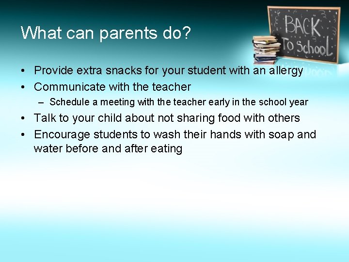 What can parents do? • Provide extra snacks for your student with an allergy