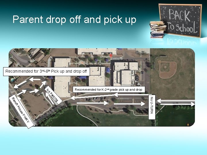 Parent drop off and pick up Recommended for 3 rd-6 th Pick up and