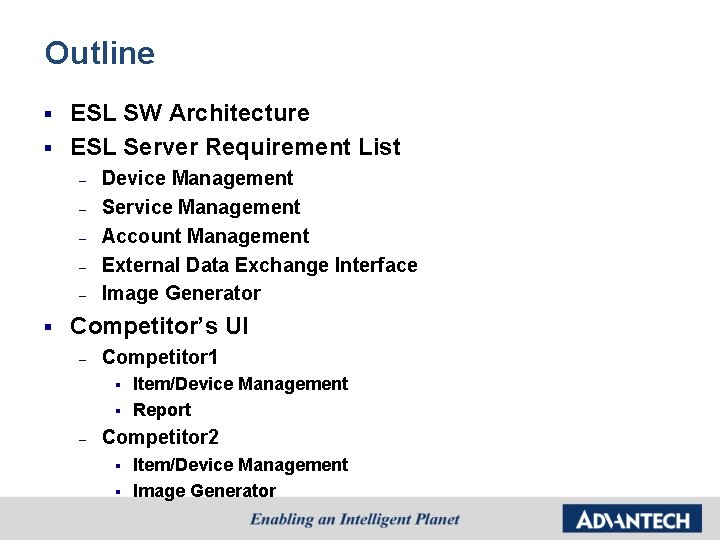 Outline ESL SW Architecture § ESL Server Requirement List § – – – §
