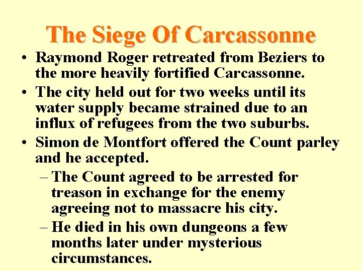 The Siege Of Carcassonne • Raymond Roger retreated from Beziers to the more heavily