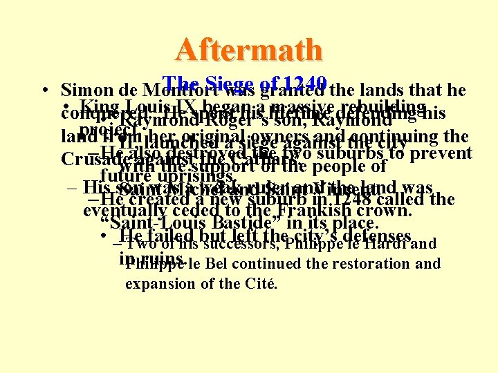 Aftermath The Siege 1240 the lands that he • Simon de Montfort was of