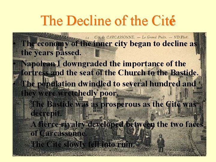 The Decline of the Cité • The economy of the inner city began to
