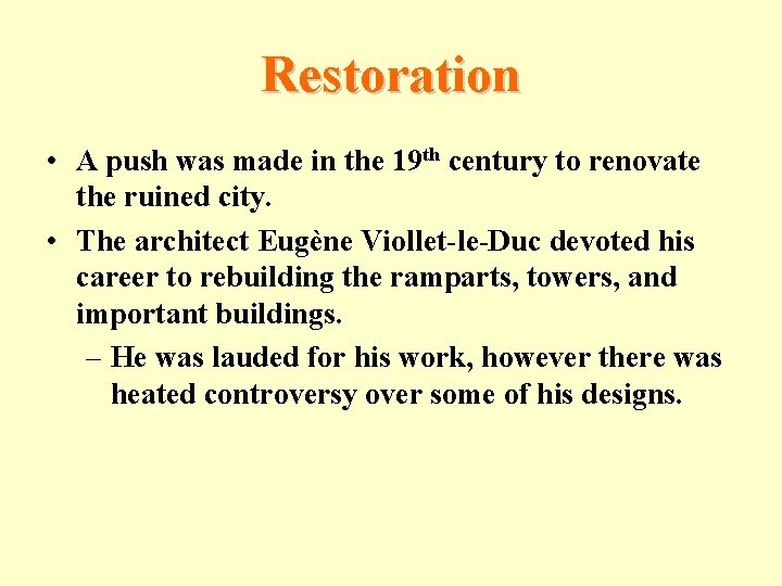 Restoration • A push was made in the 19 th century to renovate the