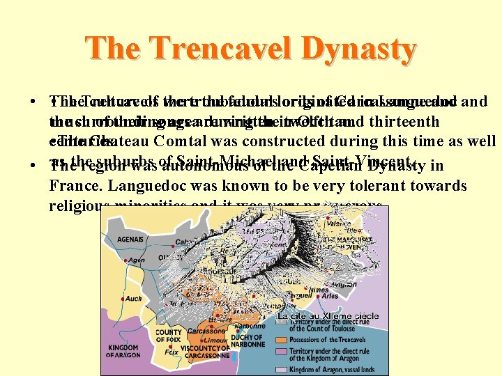 The Trencavel Dynasty • The. Trencavels culture of the were troubadours the feudal lords