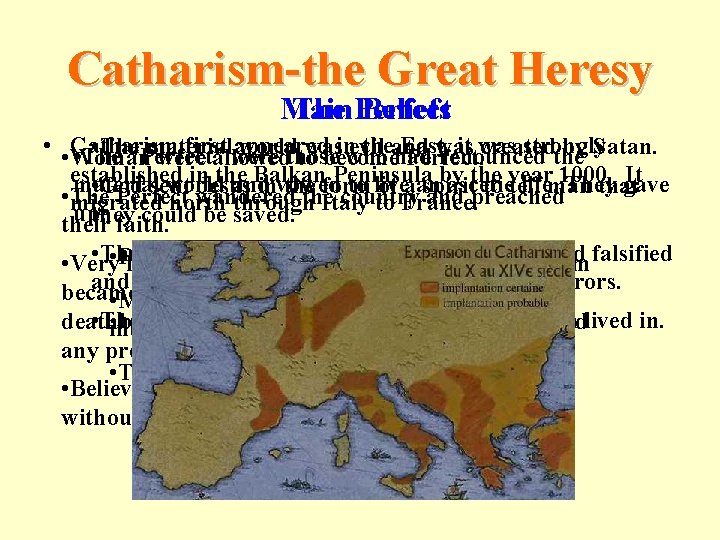 Catharism-the Great Heresy The Perfect Main Beliefs • • Woman Catharism first appeared inwho