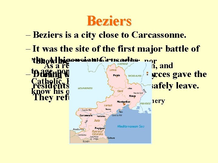 Beziers – Beziers is a city close to Carcassonne. – It was the site