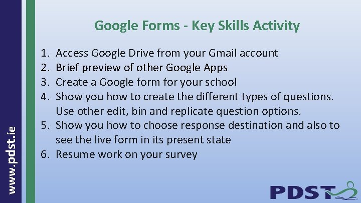 Google Forms - Key Skills Activity www. pdst. ie 1. 2. 3. 4. Access