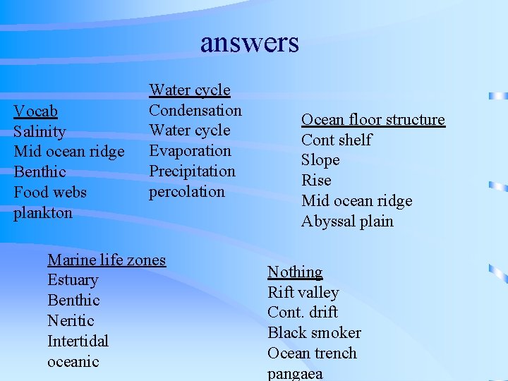 answers Vocab Salinity Mid ocean ridge Benthic Food webs plankton Water cycle Condensation Water