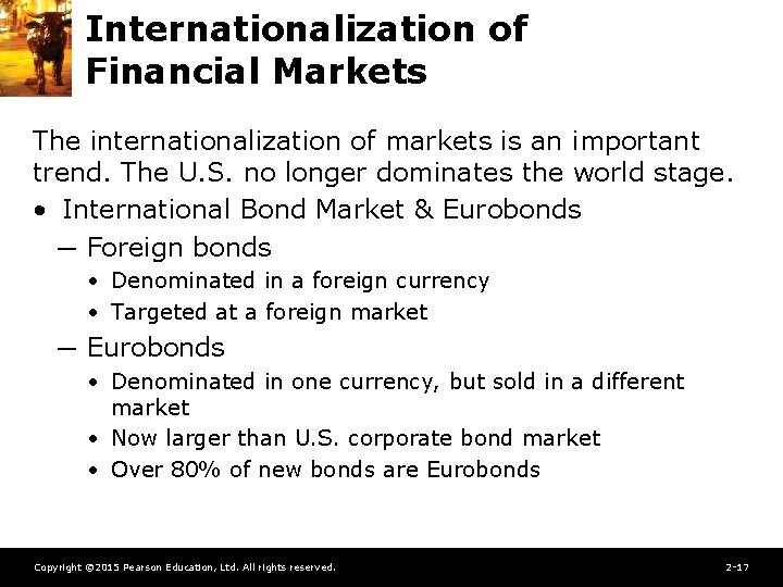 Internationalization of Financial Markets The internationalization of markets is an important trend. The U.