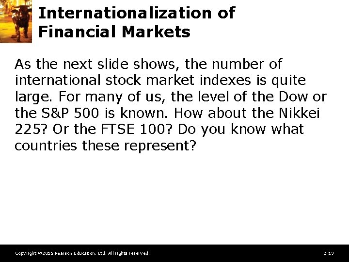 Internationalization of Financial Markets As the next slide shows, the number of international stock