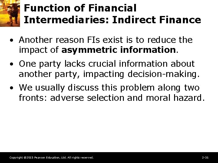 Function of Financial Intermediaries: Indirect Finance • Another reason FIs exist is to reduce