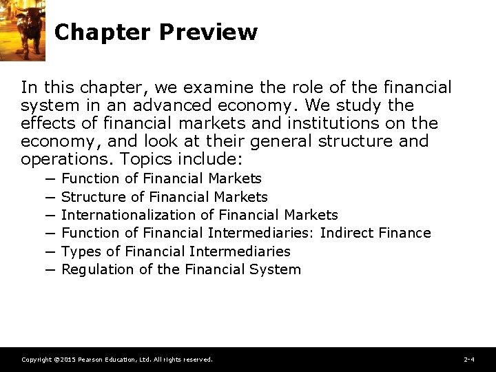 Chapter Preview In this chapter, we examine the role of the financial system in