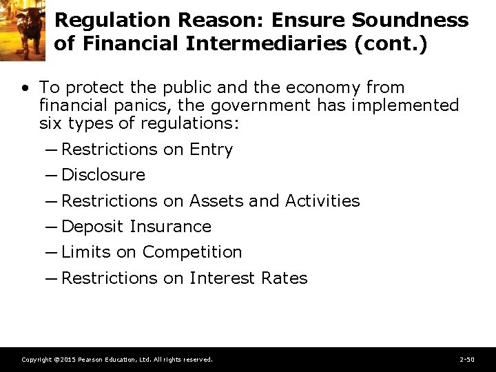 Regulation Reason: Ensure Soundness of Financial Intermediaries (cont. ) • To protect the public