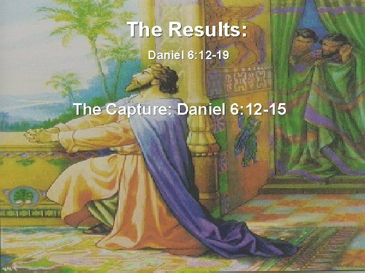 Are You Dying To Pray Daniel 6 Preached