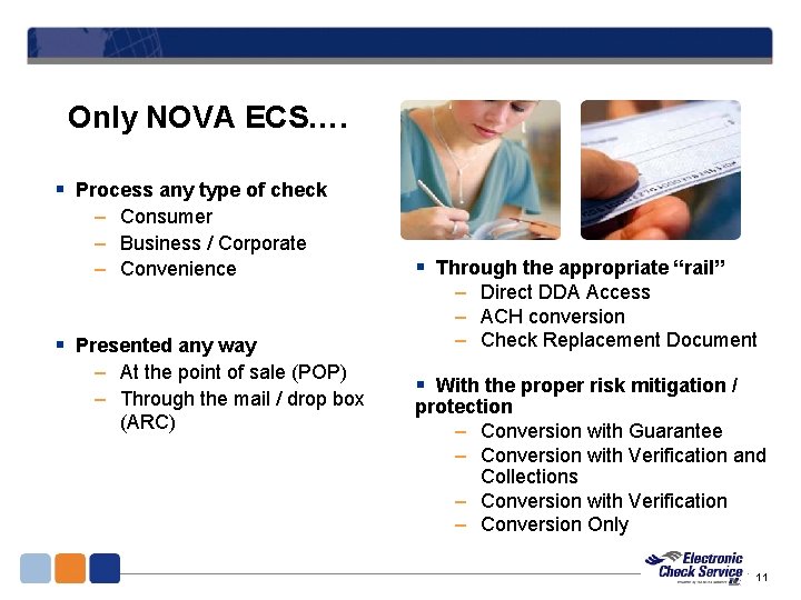 Only NOVA ECS…. § Process any type of check – Consumer – Business / Only NOVA ECS…. § Process any type of check – Consumer – Business /