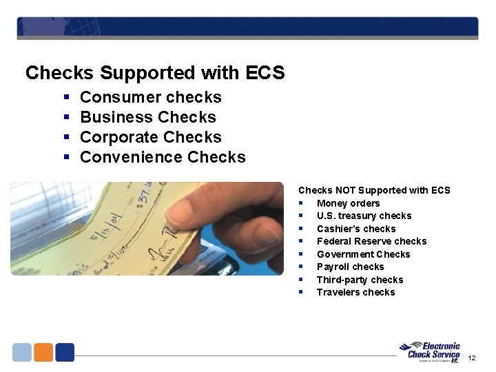 Checks Supported with ECS § § Consumer checks Business Checks Corporate Checks Convenience Checks Checks Supported with ECS § § Consumer checks Business Checks Corporate Checks Convenience Checks