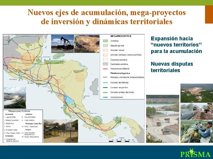 Nuevos ejes de acumulación, mega-proyectos de inversión y dinámicas territoriales Expansión hacia “nuevos territorios”