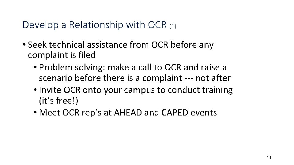 Develop a Relationship with OCR (1) • Seek technical assistance from OCR before any