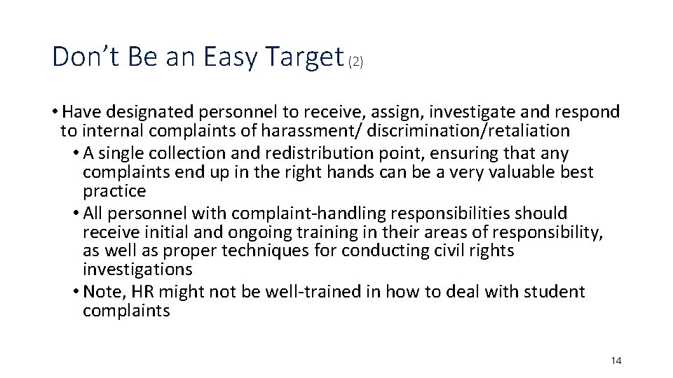 Don’t Be an Easy Target (2) • Have designated personnel to receive, assign, investigate