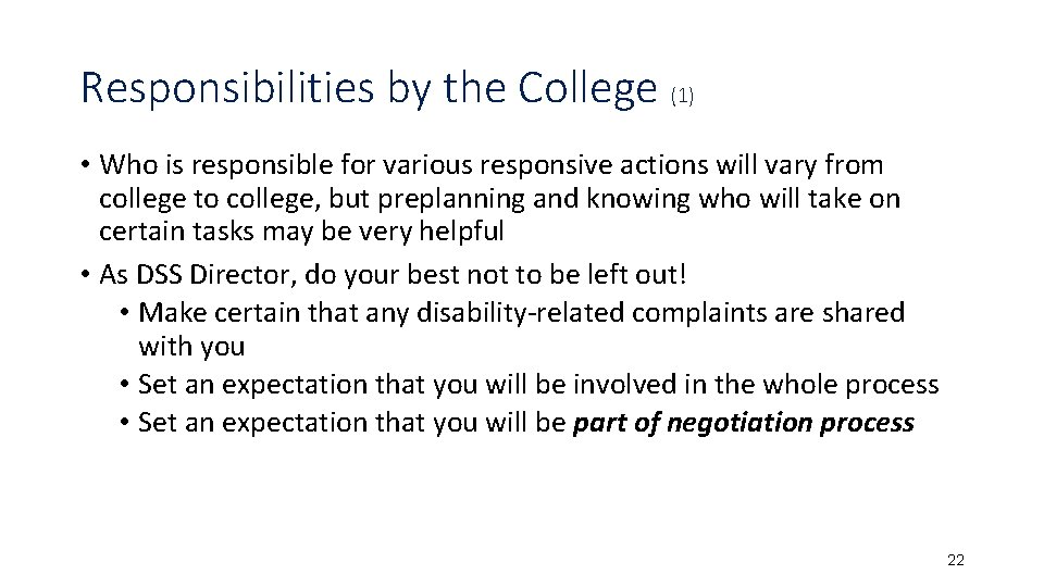 Responsibilities by the College (1) • Who is responsible for various responsive actions will