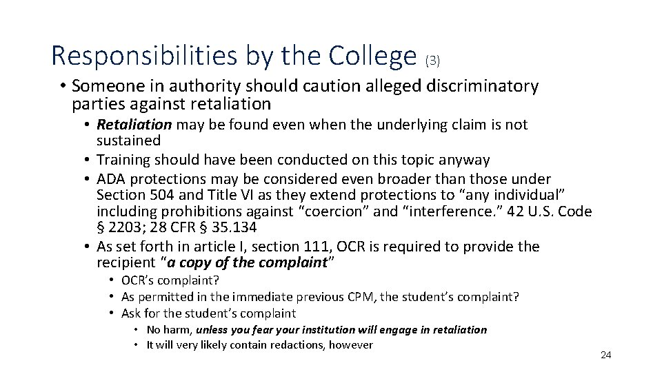 Responsibilities by the College (3) • Someone in authority should caution alleged discriminatory parties