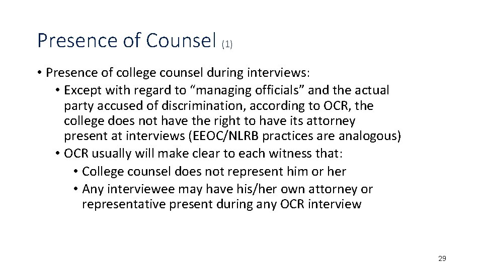 Presence of Counsel (1) • Presence of college counsel during interviews: • Except with